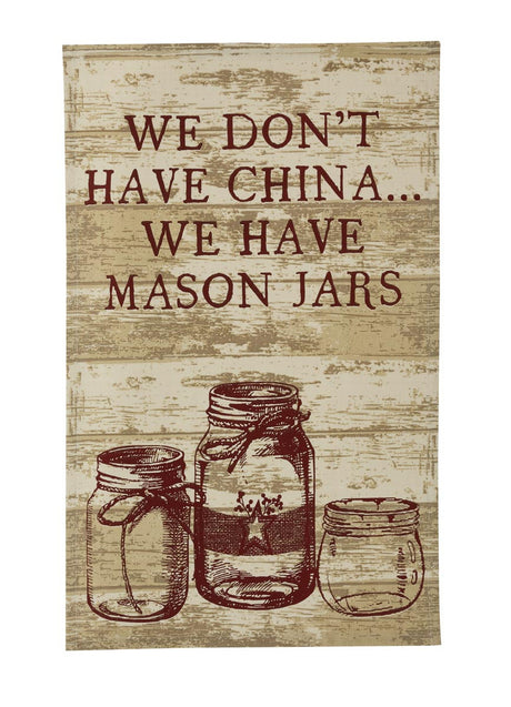 Cotton dishtowel, printed with We don't have china, we have mason jars.