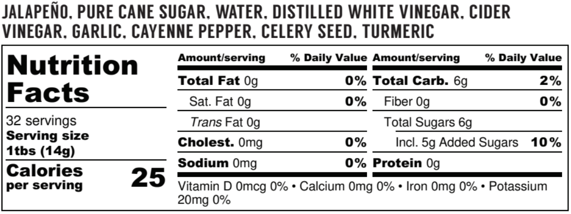 A Nutrition Facts label for a jar of jalapeño pure cane sugar, water, distilled white vinegar, cider vinegar, garlic, cayenne pepper, celery seed, and turmeric. The label shows a serving size of 1 tbsp (14g) with 25 calories per serving and lists various mac and micronutrient contents.