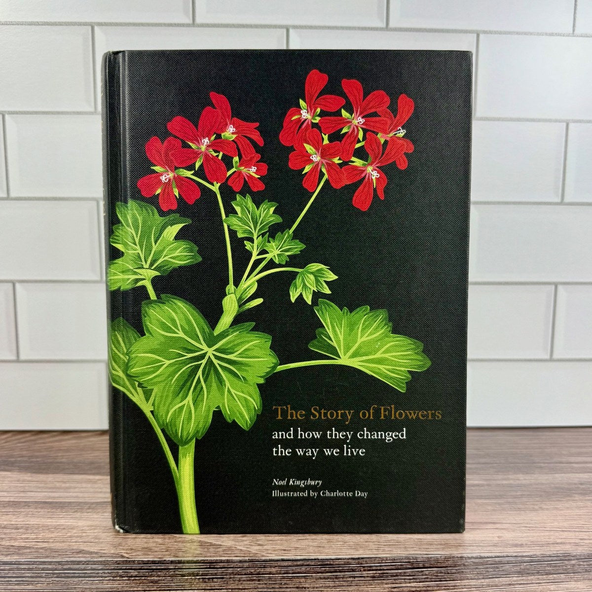 The Story of Flowers: And How They Changed the Way We Live – The