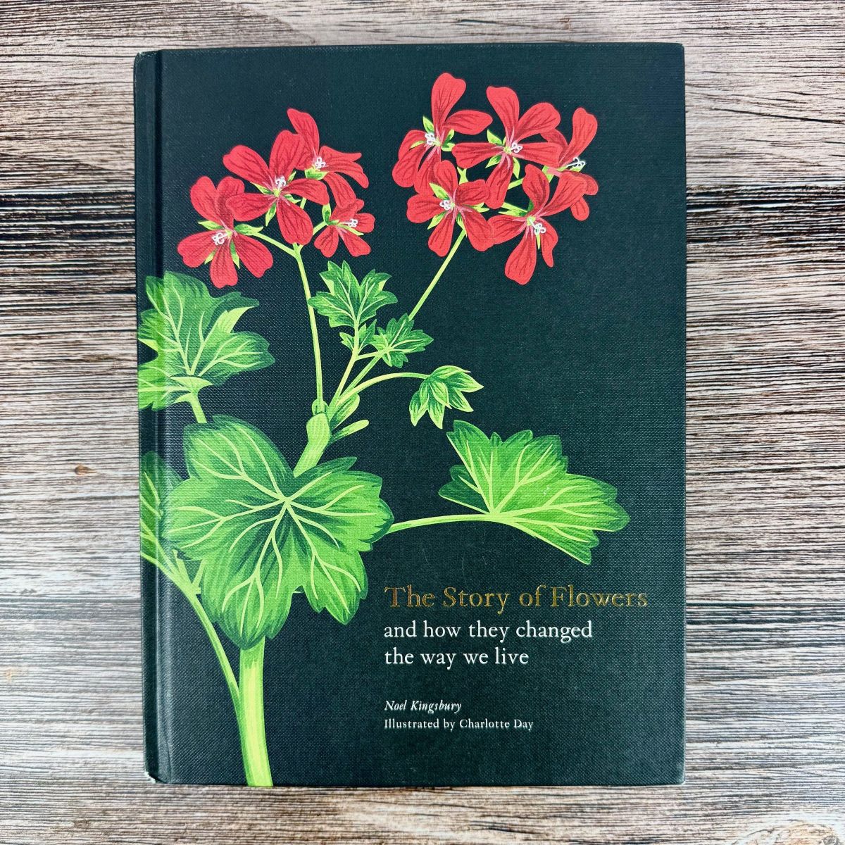 The Story of Flowers: And How They Changed the Way We Live