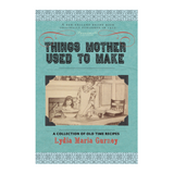 Book cover of 'Things Mother Used to Make' by Lydia Maria Gurney with a vintage illustration on a light blue background.